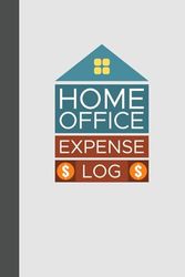 Home Office Expense Log: Monitor Your Home Office Financial Transactions