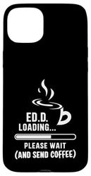 EdD Doctor of Education Student Humor for Doctoral Degree Case for iPhone 15 Plus