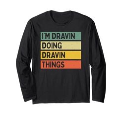 Citazione personalizzata divertente I'm Dravin Doing Dravin Things Maglia a Manica