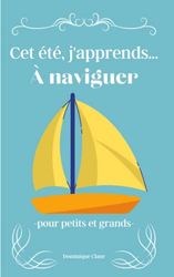 Cet été j'apprends... À naviguer