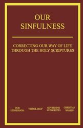 Our Sinfulness: Correcting Our Way of Life Through The Holy Scriptures