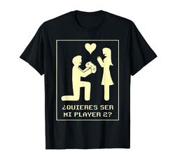 Quieres Ser Mi Player 2 San Valentin Friki Videojuegos Gamer Camiseta