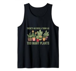 No hay tal cosa como demasiadas plantas Jardinería divertida Camiseta sin Mangas