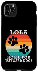 Lola Home For Wayward Dogs Family Name Case for iPhone 11 Pro Max
