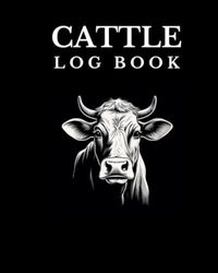 Cattle Log Book: Simple Cattle Record Keeping Cow Calf Log Book, Herd Management Journal