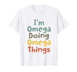 I'm Omega Doing Omega Things Nome divertente Omega Girl Gift Maglietta