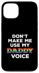 Mens Don t Make Me Use My Daddy Voice Funny Gay Bear Pride Case for iPhone 13