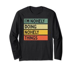 Citazione personalizzata divertente I'm Nohely Doing Nohely Things Maglia a Manica