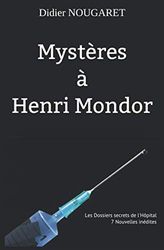 Mystères à henri Mondor: Les Enquêtes de Francis Charrow