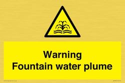 Warning Fountain water plume Sign - 300x200mm - A4L