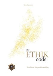 Der ETHIK Code: Der ethische Kompass für den Alltag