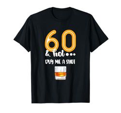 60 e caldo – Bevitore di birra Design 60° compleanno Maglietta
