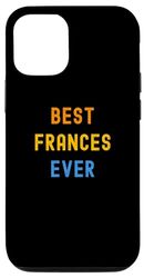 Coque pour iPhone 13 Pro La meilleure Frances de tous les temps : Funny Frances