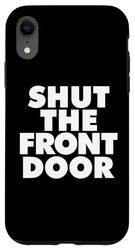 Carcasa para iPhone XR shut the front door