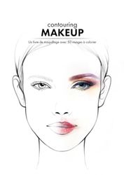 Contouring Make-up: Un livre de maquillage avec 50 visages, détails des yeux et des lèvres à colorier avec vos plus belles créations