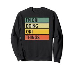 I'm Ori Doing Ori Things - Cita personalizada divertida Sudadera