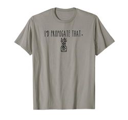 Plant Propagate Shirt for Lovers of Planting Plants Gen Z T-Shirt