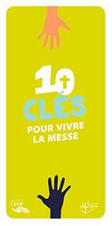 Les mots de la foi - 10 clés pour vivre la messe