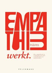 Empathie werkt: Hoe empatisch te communiceren met consumenten en medewerkers