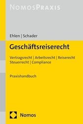 Geschäftsreiserecht: Vertragsrecht | Arbeitsrecht | Reiserecht | Steuerrecht | Compliance