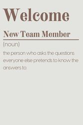 Welcome New team member Employee Notebook | New Hire Gift for Coworkers & Colleagues | Team Member Appreciation Journal (6x9, 120 Pages)