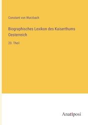 Biographisches Lexikon des Kaiserthums Oesterreich: 20. Theil