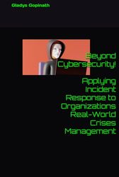 Beyond Cybersecurity! Applying Incident Response to Organizations Real-World Crises Management