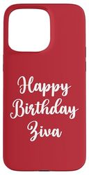 Happy Birthday Ziva Case for iPhone 15 Pro Max