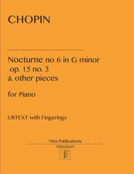 Chopin Nocturne no. 6 in g minor op. 15 no. 3: and other pieces: urtext with fingerings