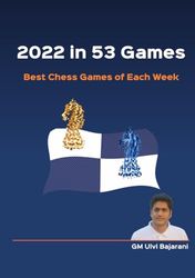 2022 in 53 Games: Best Chess Games of Each Week