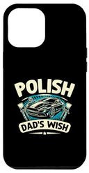 Custodia per iPhone 14 Pro Max Polish Dad's Wish Auto Detailing Car Detailer Cars Dad