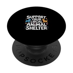 Support Your Local Animal Shelter Rescue Advocate -------- PopSockets PopGrip Adhesivo