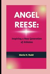 ANGEL REESE: Inspiring a New Generation of Athletes