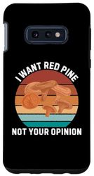 Coque pour Galaxy S10e Rétro Je veux du pin rouge Pas votre avis Vintage Red Pine