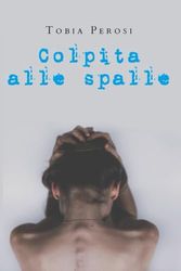 Colpita alle Spalle: Storie del Monferrato