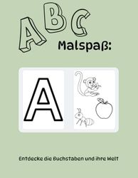 ABC Malspaß: Entdecke die Buchstaben und ihre Welt