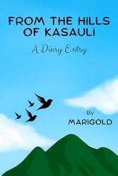 From the hills of Kasauli: A Diary Entry