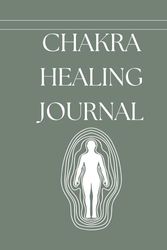 Chakra Healing: Spiritual Self Care Journal