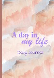 A Day in My Life - Daily Journal