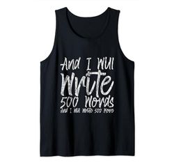 And I Will Write 500 Words And Will Write 500 More -- Camiseta sin Mangas