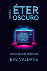 Éter Oscuro: Volumen 3