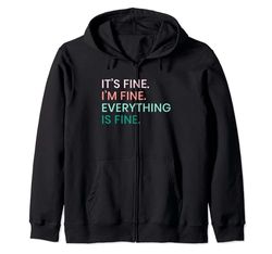 Its Fine Im Fine Everythings Fine - Camiseta gráfica para mujer Sudadera con Capucha