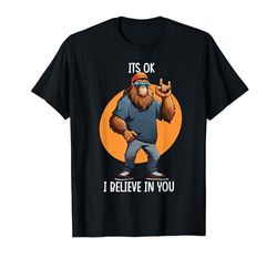 Bigfoot motivazionale credo in te Maglietta