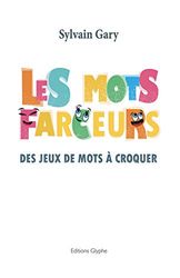 Les mots farceurs