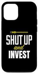 Carcasa para iPhone 12/12 Pro Funny Investing Investor Shut Up and Invest