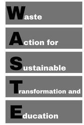 WASTE - Waste Action for Sustainable Transformation and Education: agenda, notebook, planner, organizer, journal, diary, memories, funny gift for family, friends and coworkers
