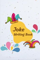 Joke Writing log Book: Short Jokes Log Book. Jokes Notebook