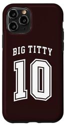 Coque pour iPhone 11 Pro Big Titty 10/ Big Titty Ten
