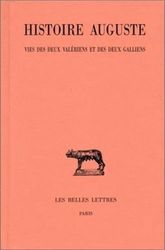 Histoire Auguste, tome 4, 2e partie : Vies des deux Valériens et des deux Galliens