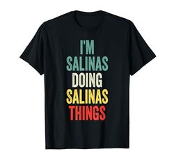I'M Salinas Doing Salinas Things Nombre Salinas Camiseta